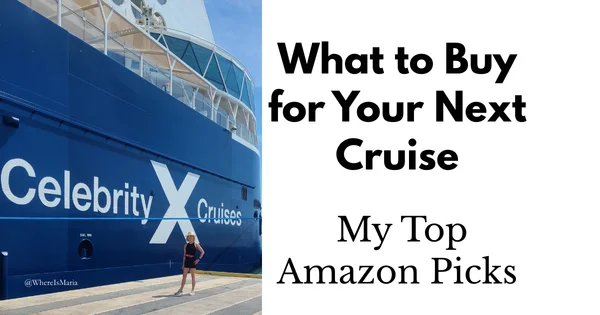 Maria Faires from Where Is Maria standing in front of a Celebrity Cruise ship, featuring a guide for curated Amazon cruise essentials and packing tips.